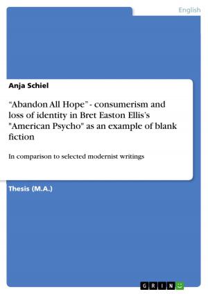 Cover of the book 'Abandon All Hope' - consumerism and loss of identity in Bret Easton Ellis's 'American Psycho' as an example of blank fiction by Melinda Snitil, Guido Bartscher, Dennis Giebeler, Geraldine Giese