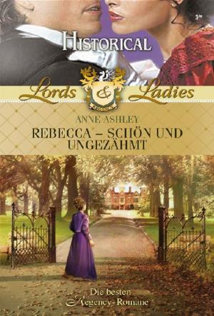 Cover of the book Rebecca - schön und ungezähmt by Cecily Ross