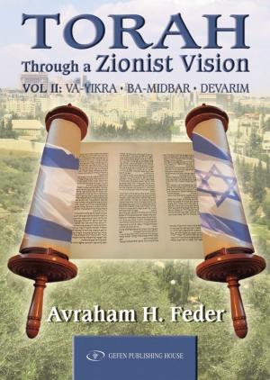 Cover of the book Torah Through a Zionist Vision: Volume 2: Vayikra, Bamidbar and Devarim by Israel Drazin