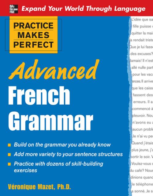 Cover of the book Practice Makes Perfect: Advanced French Grammar : All You Need to Know For Better Communication by V�ronique Mazet, Mcgraw-hill