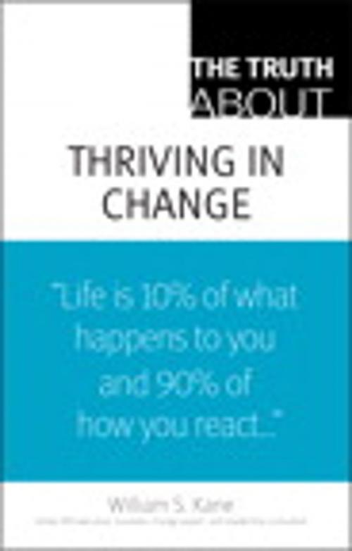 Cover of the book The Truth About Thriving in Change by William S. Kane, Pearson Education