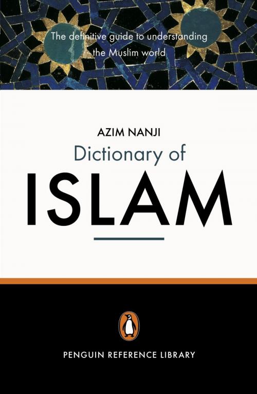 Cover of the book The Penguin Dictionary of Islam by Azim Nanji, Penguin Books Ltd