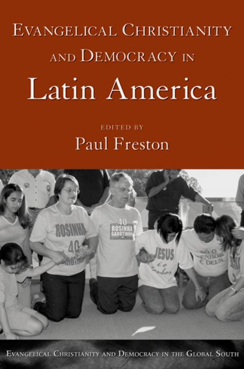 Cover of the book Evangelical Christianity and Democracy in Latin America by Paul Freston, Oxford University Press