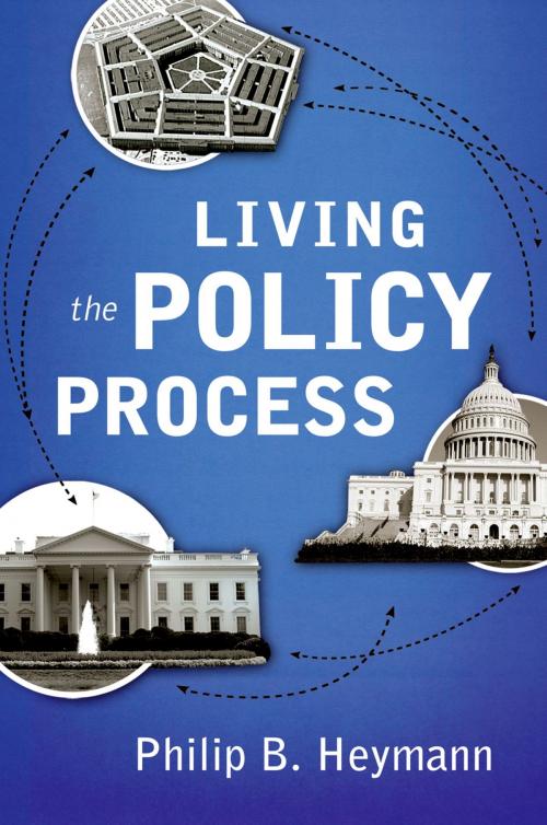 Cover of the book Living the Policy Process by Philip B. Heymann, Oxford University Press