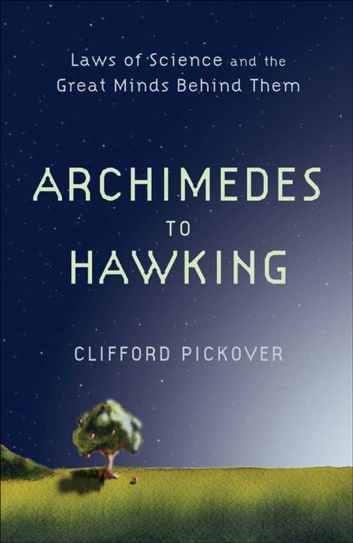 Cover of the book Archimedes To Hawking : Laws Of Science And The Great Minds Behind Them by Clifford Pickover, Oxford University Press, USA
