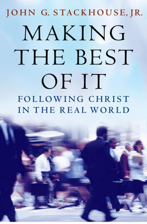 Cover of the book Making the Best of It by John G. Stackhouse, Jr., Oxford University Press
