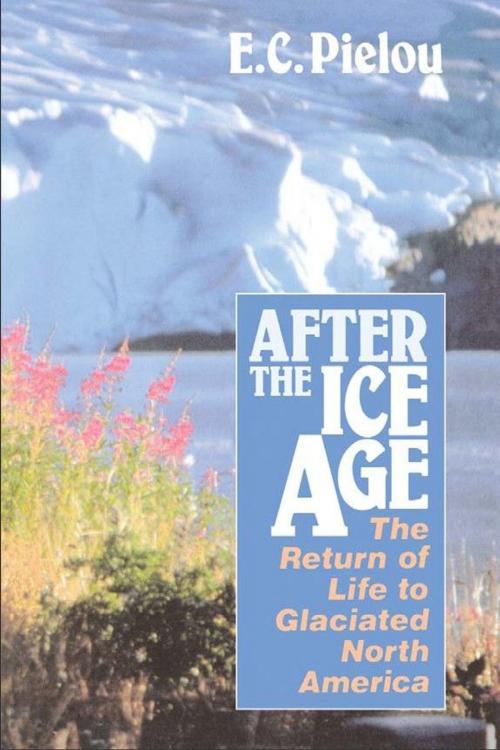 Cover of the book After the Ice Age by E. C. Pielou, University of Chicago Press