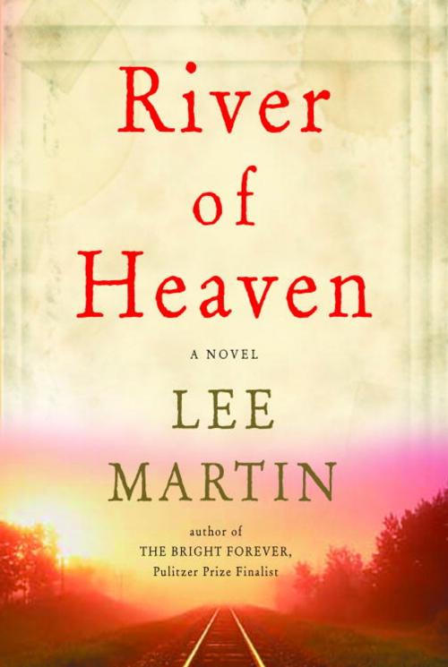 Cover of the book River of Heaven by Lee Martin, Crown/Archetype