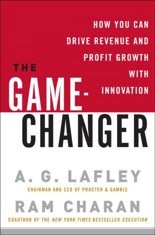 Cover of the book The Game-Changer by A. G. Lafley, Ram Charan, The Crown Publishing Group