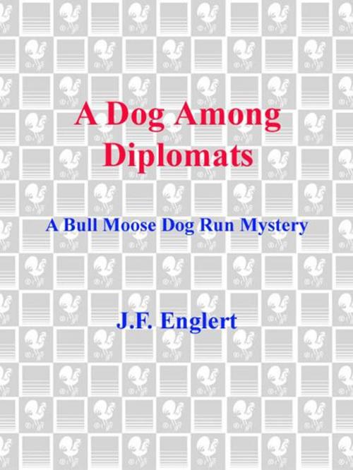 Cover of the book A Dog Among Diplomats by J. F. Englert, Random House Publishing Group