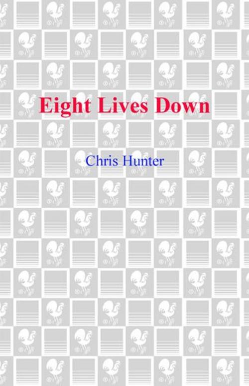 Cover of the book Eight Lives Down by Chris Hunter, Random House Publishing Group