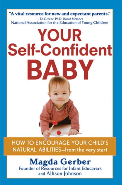 Cover of the book Your Self-Confident Baby by Magda Gerber, Allison Johnson, Turner Publishing Co.