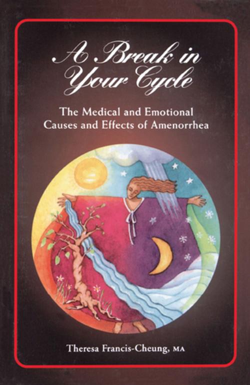 Cover of the book A Break in Your Cycle by Theresa Francis-Cheung, Turner Publishing Company