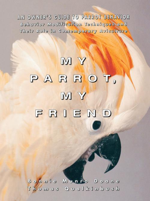 Cover of the book My Parrot, My Friend by Bonnie Munro Doane, Thomas Qualkinbush, Turner Publishing Company
