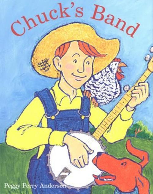 Cover of the book Chuck's Band by Peggy Perry Anderson, Houghton Mifflin Harcourt