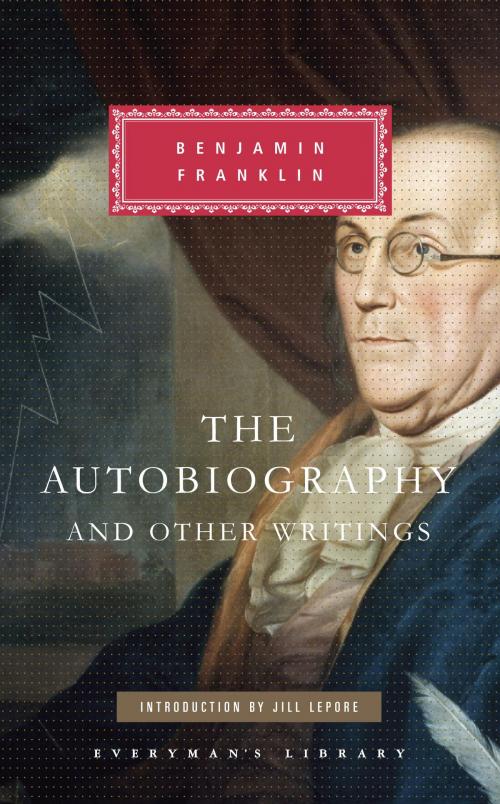 Cover of the book The Autobiography and Other Writings by Benjamin Franklin, Random House Publishing Group