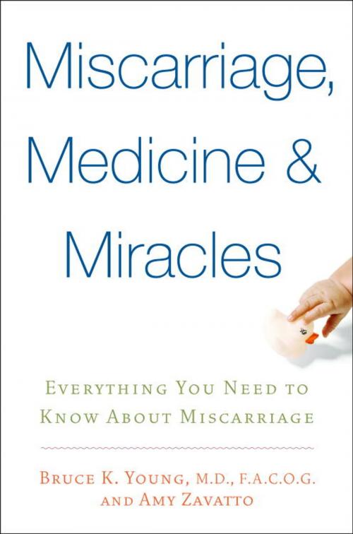 Cover of the book Miscarriage, Medicine & Miracles by Bruce Young, M.D., Amy Zavatto, Random House Publishing Group