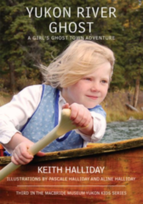 Cover of the book Yukon River Ghost by Keith Halliday, iUniverse