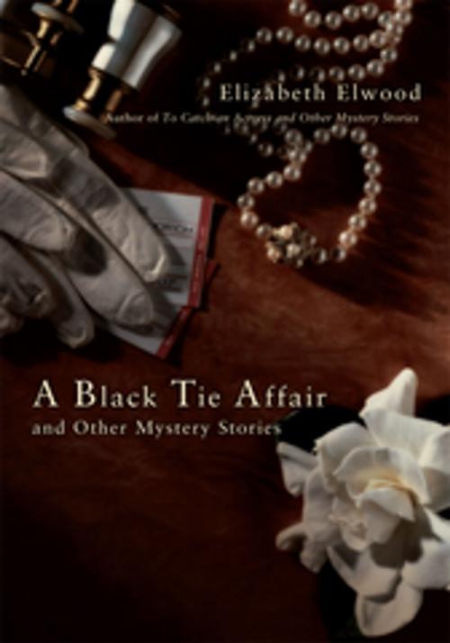 Cover of the book A Black Tie Affair and Other Mystery Stories by Elizabeth Elwood, iUniverse