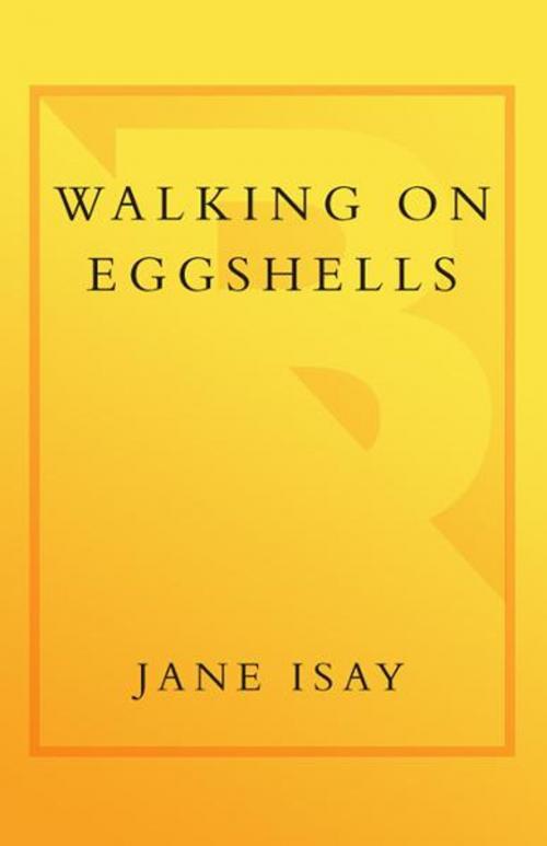 Cover of the book Walking on Eggshells by Jane Isay, Knopf Doubleday Publishing Group