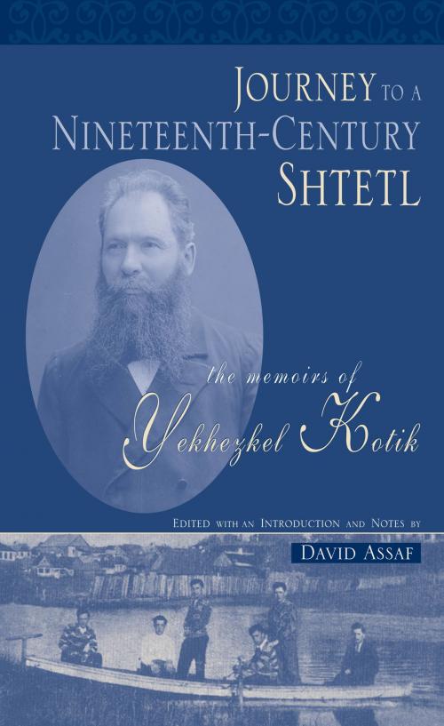 Cover of the book Journey to a Nineteenth-Century Shtetl: The Memoirs of Yekhezkel Kotik by David Assaf, Wayne State University Press