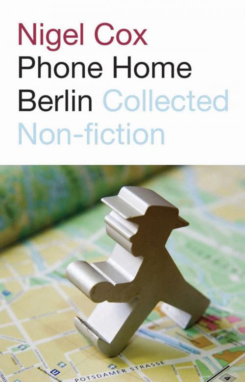 Cover of the book Phone Home Berlin by Nigel Cox, Victoria University Press