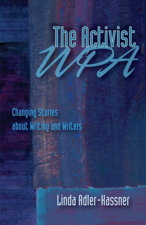 Cover of the book Activist WPA, The by Linda Adler-Kassner, Utah State University Press