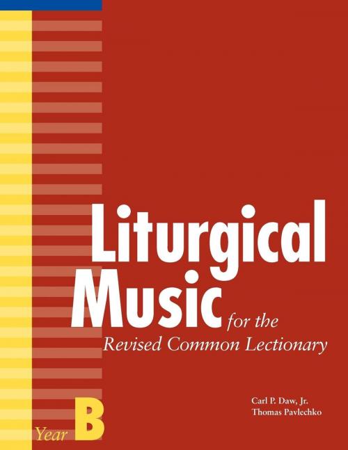 Cover of the book Liturgical Music for the Revised Common Lectionary, Year B by Thomas Pavlechko, Church Publishing Inc.