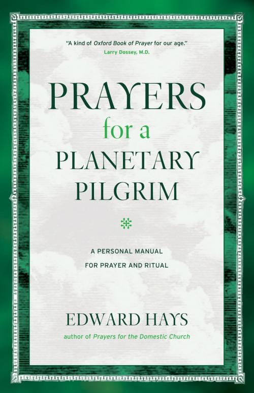 Cover of the book Prayers for a Planetary Pilgrim by Edward Hays, Ave Maria Press