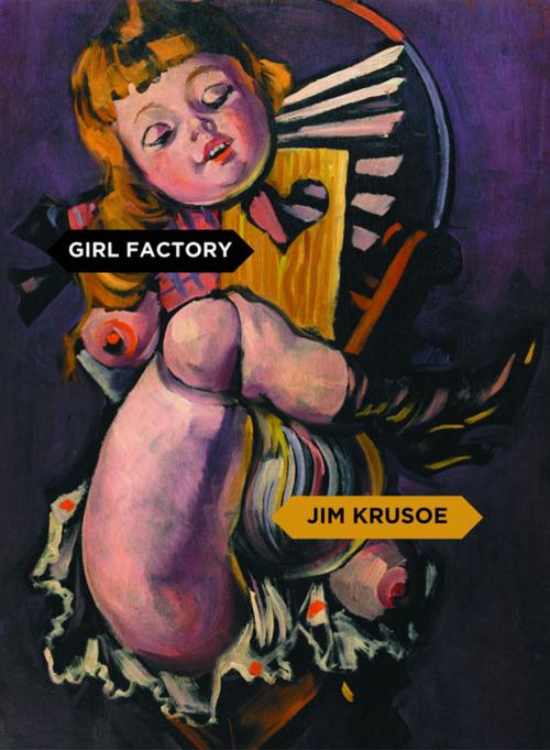 Cover of the book Girl Factory by Jim Krusoe, Tin House Books