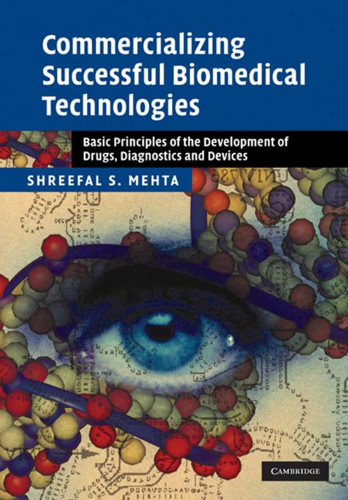 Cover of the book Commercializing Successful Biomedical Technologies by Shreefal S. Mehta, Cambridge University Press
