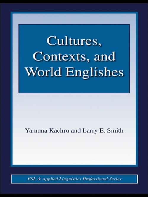 Cover of the book Cultures, Contexts, and World Englishes by Yamuna Kachru, Larry E. Smith, Taylor and Francis