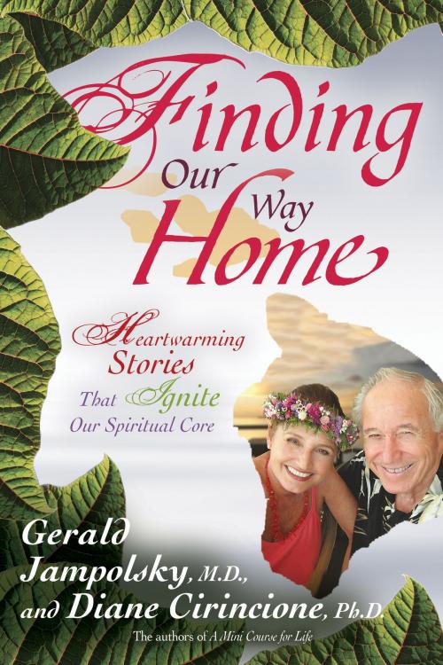 Cover of the book Finding Our Way Home by Gerald Jampolsky, M.D., Diane Cirincione, Ph.D., Hay House