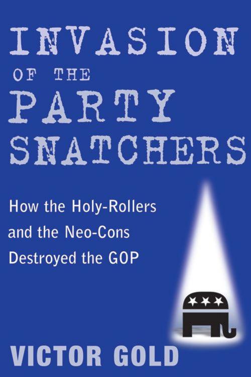 Cover of the book Invasion of the Party Snatchers by Victor Gold, Sourcebooks