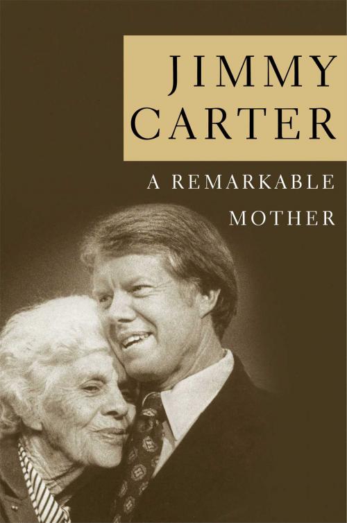 Cover of the book A Remarkable Mother by Jimmy Carter, Simon & Schuster