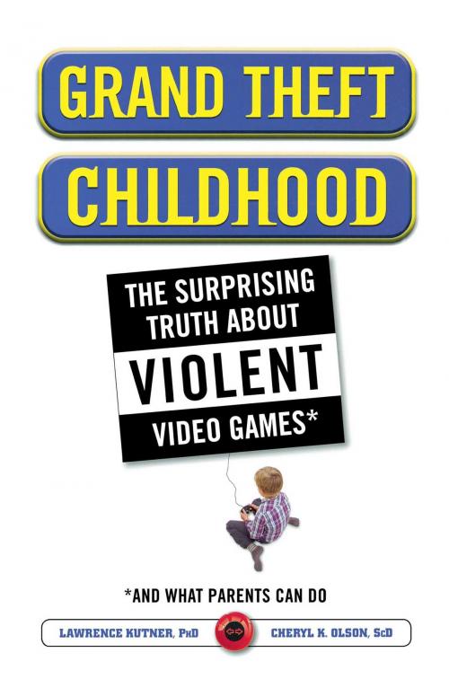 Cover of the book Grand Theft Childhood by Dr. Lawrence Kutner, Dr. Cheryl Olson, Simon & Schuster
