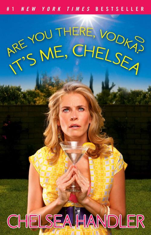 Cover of the book Are You There, Vodka? It's Me, Chelsea by Chelsea Handler, Gallery Books