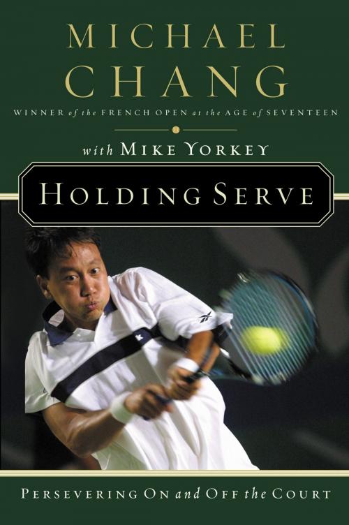 Cover of the book Holding Serve by Michael Chang, Thomas Nelson
