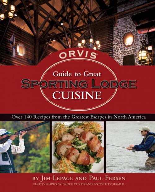 Cover of the book The Orvis Guide to Great Sporting Lodge Cuisine by Jim LePage, Paul Fersen, Thomas Nelson