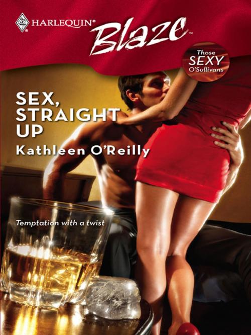 Cover of the book Sex, Straight Up by Kathleen O'Reilly, Harlequin