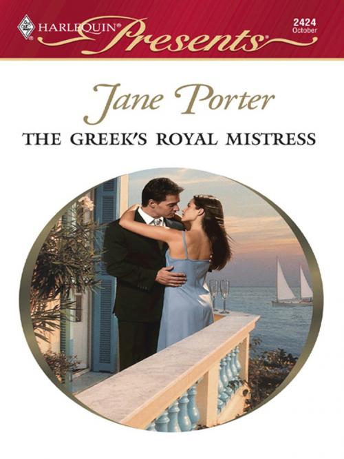 Cover of the book The Greek's Royal Mistress by Jane Porter, Harlequin