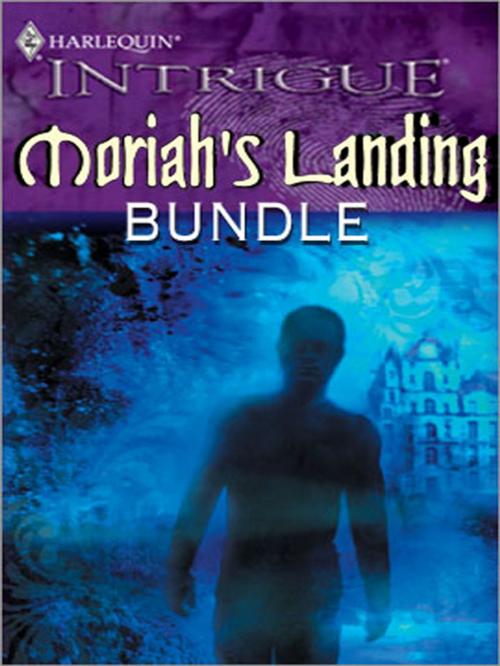 Cover of the book Moriah's Landing Bundle by Amanda Stevens, B.J. Daniels, Dani Sinclair, Joanna Wayne, Harlequin