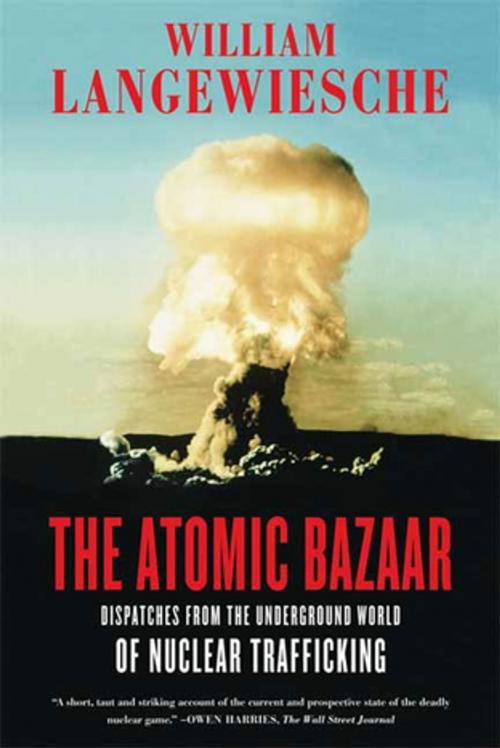 Cover of the book The Atomic Bazaar by William Langewiesche, Farrar, Straus and Giroux