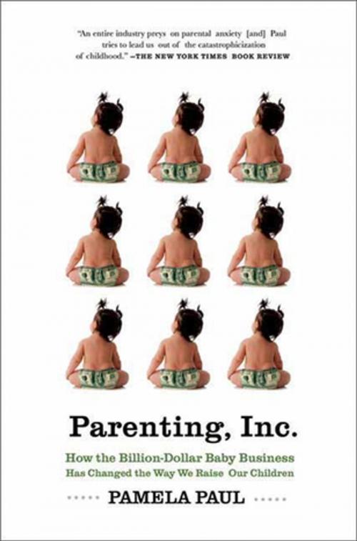 Cover of the book Parenting, Inc. by Pamela Paul, Henry Holt and Co.