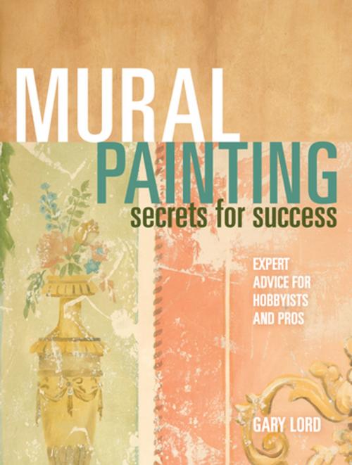 Cover of the book Mural Painting Secrets For Success by Gary Lord, F+W Media