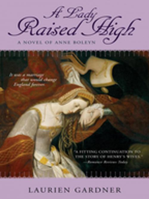 Cover of the book A Lady Raised High by Laurien Gardner, Penguin Publishing Group