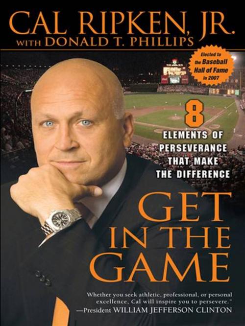 Cover of the book Get in the Game by Donald T. Phillips, Cal Ripken, Jr., Penguin Publishing Group