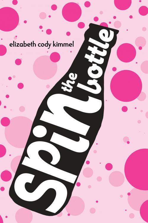 Cover of the book Spin The Bottle by Elizabeth Cody Kimmel, Penguin Young Readers Group