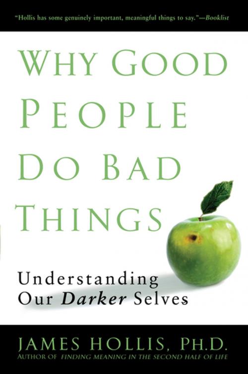 Cover of the book Why Good People Do Bad Things by James Hollis, Penguin Publishing Group