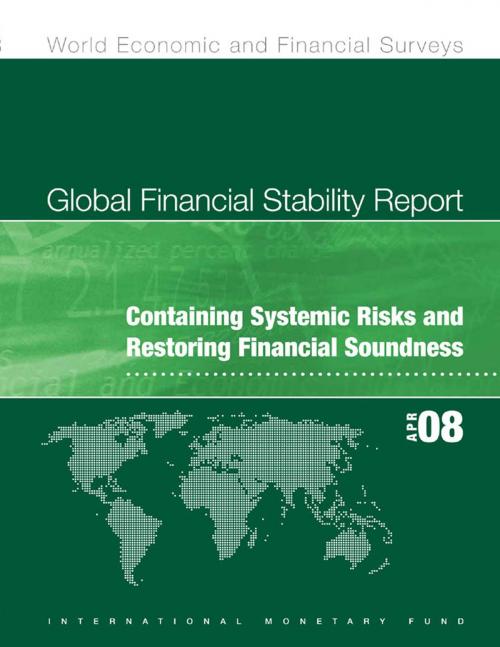 Cover of the book Global Financial Stability Report, April 2008 by International Monetary Fund.  Monetary and Capital Markets Department, INTERNATIONAL MONETARY FUND